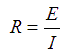 Ohm's Law R=E/I