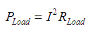 P = I^2 R